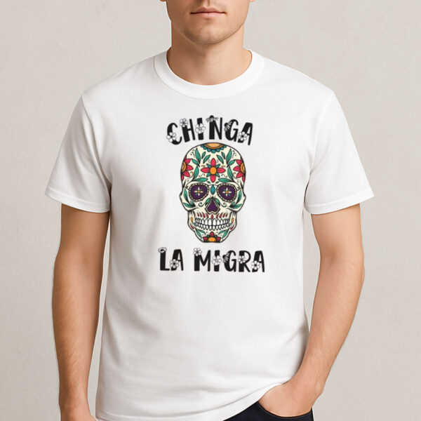 Chinga-La-Migra-Shirt-–-Sugar-Skull-Day-of-the-Dead-Tee