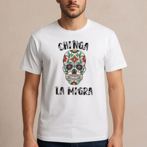 Chinga-La-Migra-Shirt-–-Sugar-Skull-Day-of-the-Dead-Tee-USA