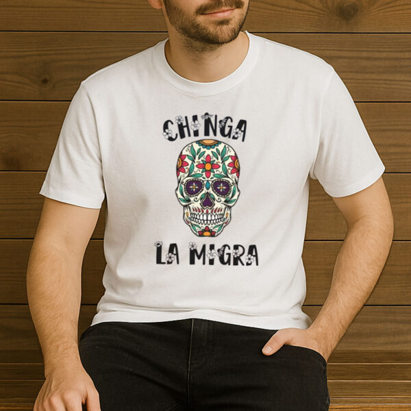 Chinga-La-Migra-Shirt-–-Sugar-Skull-Day-of-the-Dead-Tees