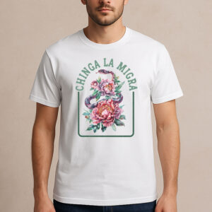 Chinga-La-Migra-Snake-&-Peony-Immigrant-Rights-Shirt