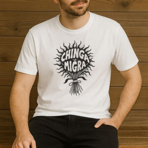 Chinga-La-Migra-Sunburst-Bouquet-Tee-–-Bold-Protest-Shirt-US