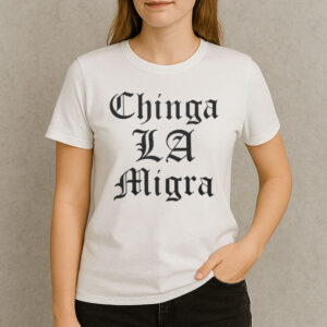 Chinga-La-Migra-T-Shirt-–-Bold-Blackletter-Activist-Graphic-Tee-US