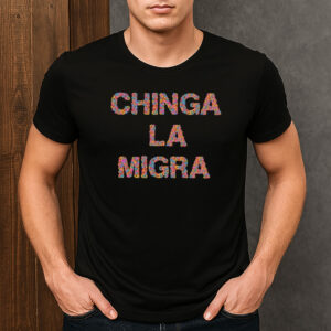 Chinga-La-Migra-T-Shirt-–-Colorful-Floral-Lettering-Activist-Tee-US