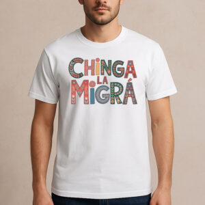 Chinga-La-Migra-T-Shirt-–-Colorful-Folk-Art-Activist-Graphic-Tee-USA