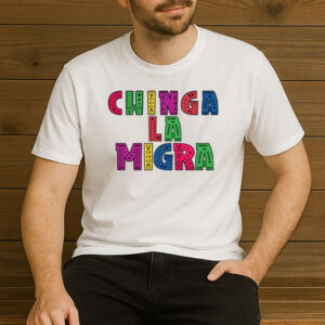 Chinga-La-Migra-T-Shirt-–-No-Human-Is-Illegal-Colorful-Activist-Tee-US