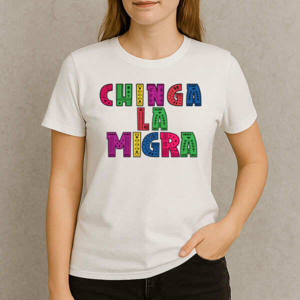 Chinga-La-Migra-T-Shirt-–-No-Human-Is-Illegal-Colorful-Activist-Tees