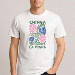 Chinga-La-Migra-T-Shirt-–-Pastel-Pink-&-Blue-Floral-Activist-Tee