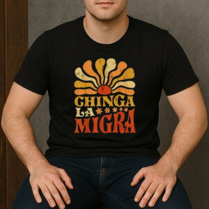 Chinga-La-Migra-T-Shirt-–-Retro-Sunburst-Immigration-Activist-Tee-US