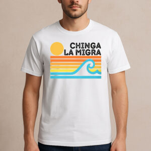 Chinga-La-Migra-T-Shirt-–-Retro-Sunset-Wave-Activist-Graphic
