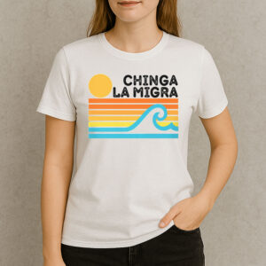 Chinga-La-Migra-T-Shirt-–-Retro-Sunset-Wave-Activist-Graphics