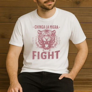 Chinga-La-Migra-Tiger-Fight-Anti-ICE-Protest-Shirts
