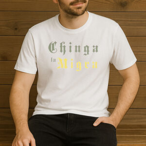 Chinga-La-Migra-Two-Tone-Gothic-Tee-–-Bold-Protest-Shirts