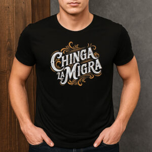 Chinga-La-Migra-Vintage-Lettering-Shirt-–-Protest-Graphic-Tee-US