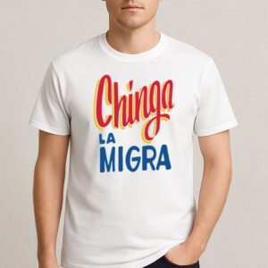 Chinga-La-Migra-–-Bold-Handwriting-Activist-T-Shirt