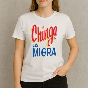 Chinga-La-Migra-–-Bold-Handwriting-Activist-T-Shirt-US