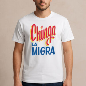 Chinga-La-Migra-–-Bold-Handwriting-Activist-T-Shirt-USA