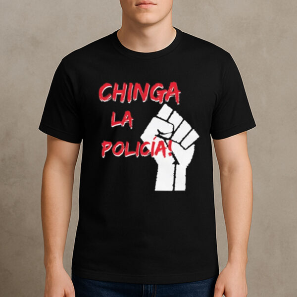 Chinga-la-Policía-FTP-Shirt-–-Fuck-the-Police-Protest-Tee