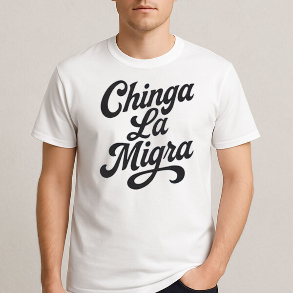 Classic-Script-Chinga-La-Migra-Protest-T-Shirt