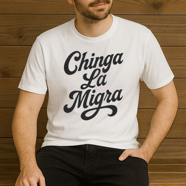 Classic-Script-Chinga-La-Migra-Protest-T-Shirts