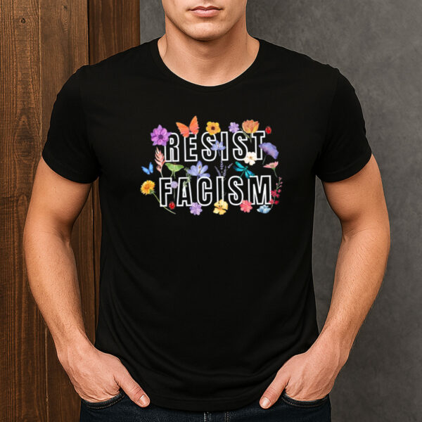 Floral-Resist-Fascism-Shirt-–-Colorful-Protest-Tee-USA