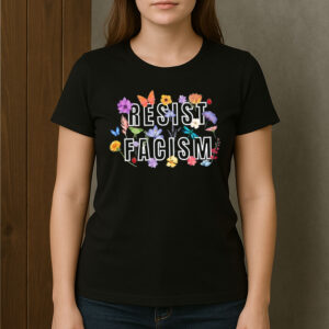 Floral-Resist-Fascism-Shirt-–-Colorful-Protest-Tees