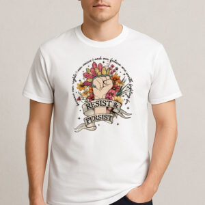 Floral-Resist-&-Persist-Shirt-–-Feminist-Protest-Tee-US