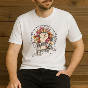 Floral-Resist-&-Persist-Shirt-–-Feminist-Protest-Tee-USA