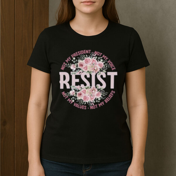Floral-Resist-Shirt-–-Not-My-President-Feminist-Tees