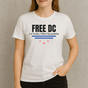 Free-DC-Political-Protest-T-Shirt-–-End-Taxation-Without-Representation