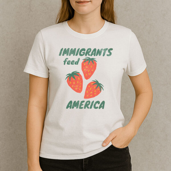 Immigrants-Feed-America-Strawberry-Graphic-T-Shirts