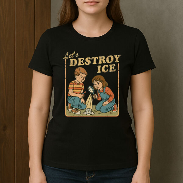 Let’s-Destroy-ICE-Shirt-–-Vintage-Protest-Graphic-Tee