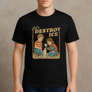 Let’s-Destroy-ICE-Shirt-–-Vintage-Protest-Graphic-Tee-USA