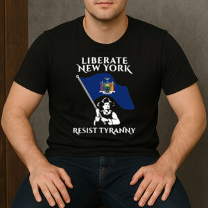 Liberate-New-York-Resist-Tyranny-T-Shirt-–-Patriotic-Protest-Tee