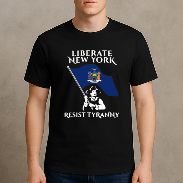 Liberate-New-York-Resist-Tyranny-T-Shirt-–-Patriotic-Protest-Tee-US