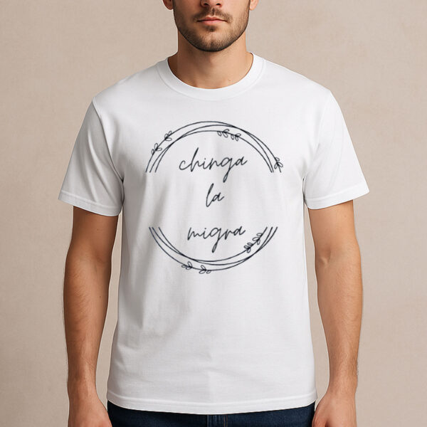 Minimalist-Chinga-La-Migra-Protest-T-Shirt-USA