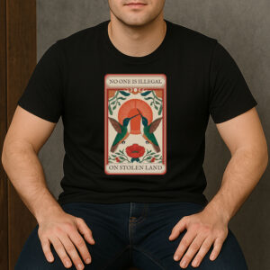 No-One-Is-Illegal-On-Stolen-Land-Activist-T-Shirts