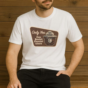Only-You-Can-Resist-Fascist-Liars-Smokey-Bear-T-Shirt-USA