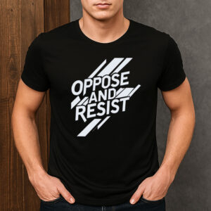 Oppose-And-Resist-Bold-Political-Graphic-T-shirt-USA