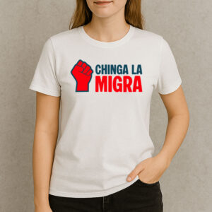 Power-in-Protest-Chinga-La-Migra-T-Shirt-–-Immigrant-Rights-Activist-Tees