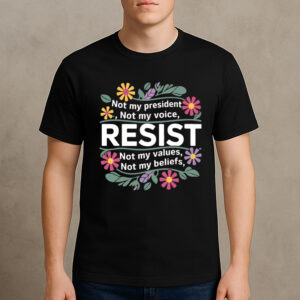 RESIST-Not-My-President-Floral-Political-Activism-Tees