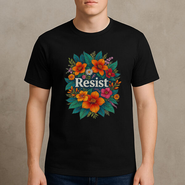 RESIST-Tropical-Floral-Bright-Nature-Activism-T-Shirts
