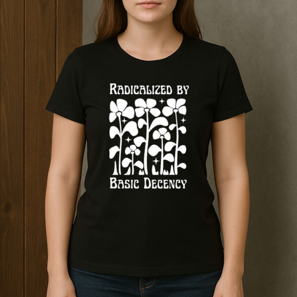Radicalized-by-Basic-Decency-Shirt-–-Activist-Floral-Graphic-Tee