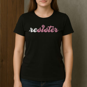 ReSister-Feminist-Activist-Fist-Graphic-T-Shirts