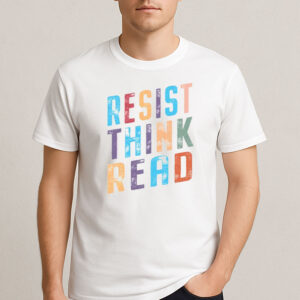 Read-Think-Resist-Shirt-–-Colorful-Intellectual-Activist-Tee-US