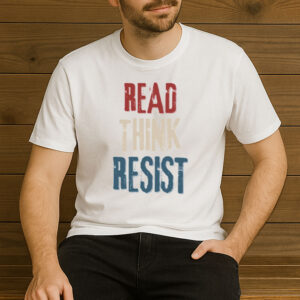 Read-Think-Resist-T-Shirt-–-Political-Activist-Anti-Trump-Tee-USA
