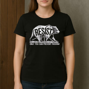 Resist-Bear-Shirt-–-Only-You-Can-Prevent-Fascism-Protest-Tee-US