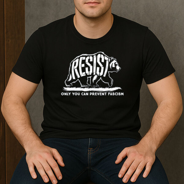 Resist-Bear-Shirt-–-Only-You-Can-Prevent-Fascism-Tee