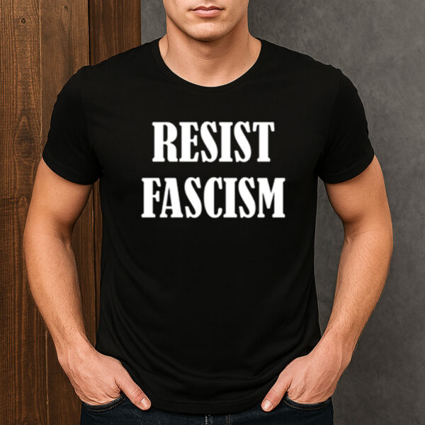 Resist-Fascism-T-Shirt-–-Anti-Fascist-Protest-Shirt