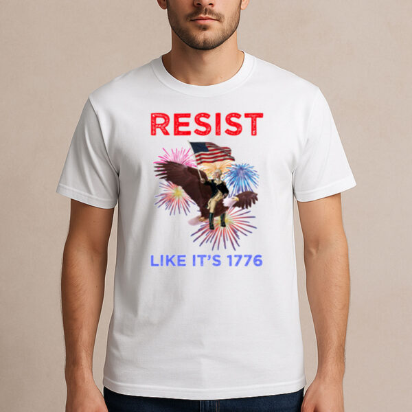 Resist-Like-It’s-1776-T-Shirt-–-Patriotic-Political-Protest-Tees