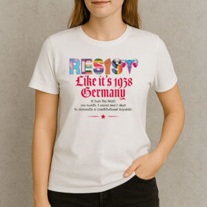 Resist-Like-It’s-1938-Germany-Shirt-–-Historical-Activist-Tee-USA